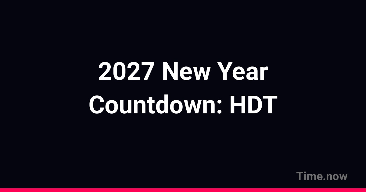Countdown to New Year 2027 in HDT | Time.you